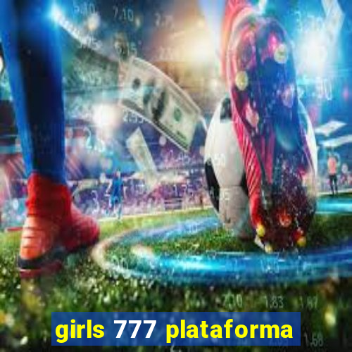 girls 777 plataforma